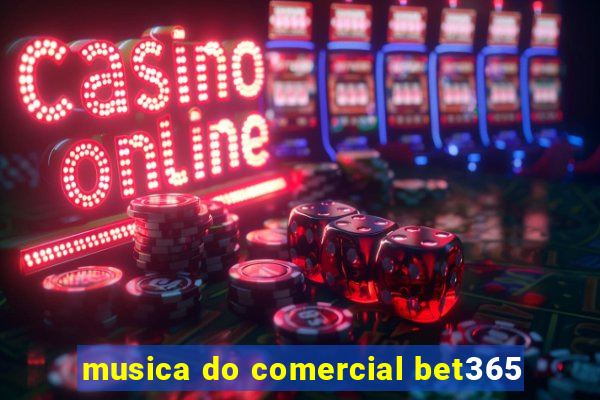 musica do comercial bet365